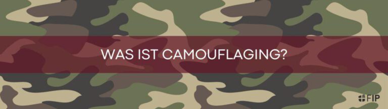 Was macht Camouflaging?