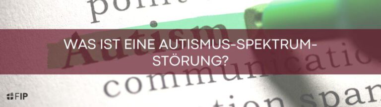 Was ist eine Autismus-Spektrum-Störung?