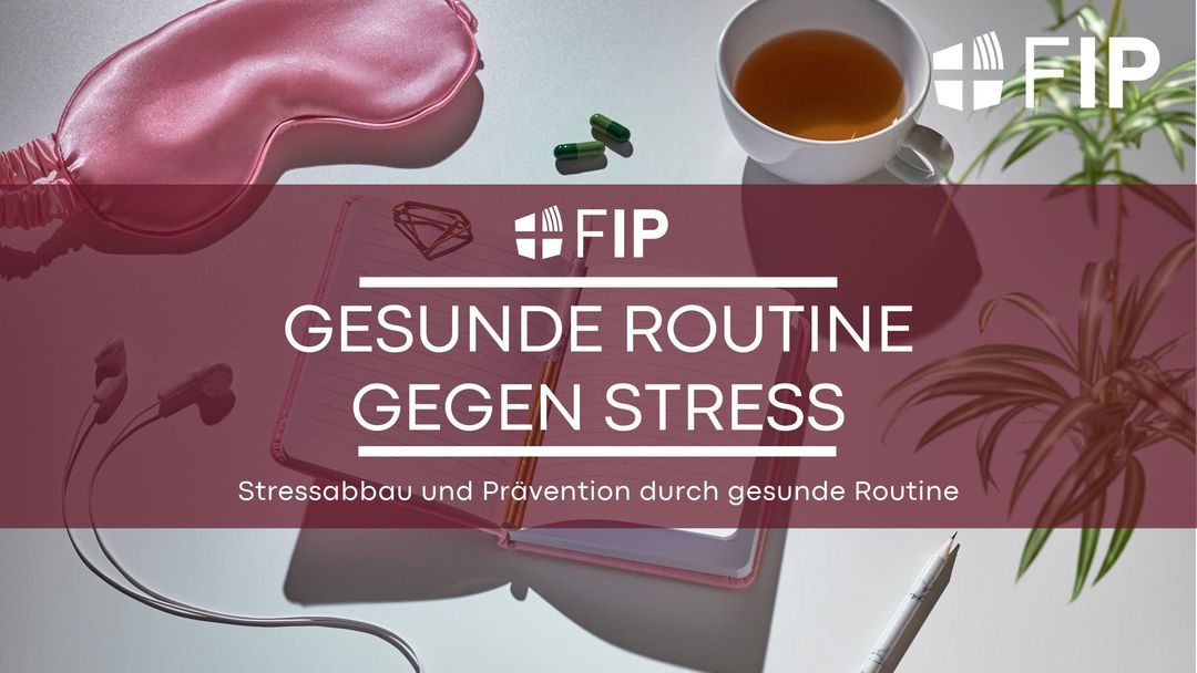 Gesunde Routine Gesunde Routine gegen Stress - FIP-INSTITUT