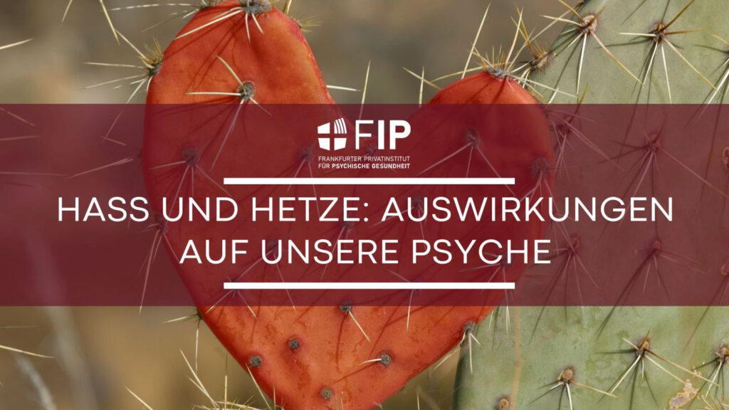 Titelbild: Hass und Hetze: Auswirkungen auf unsere Psyche. Im Hintergrund ein Kaktus, der eine Herzförmige Frucht trägt.